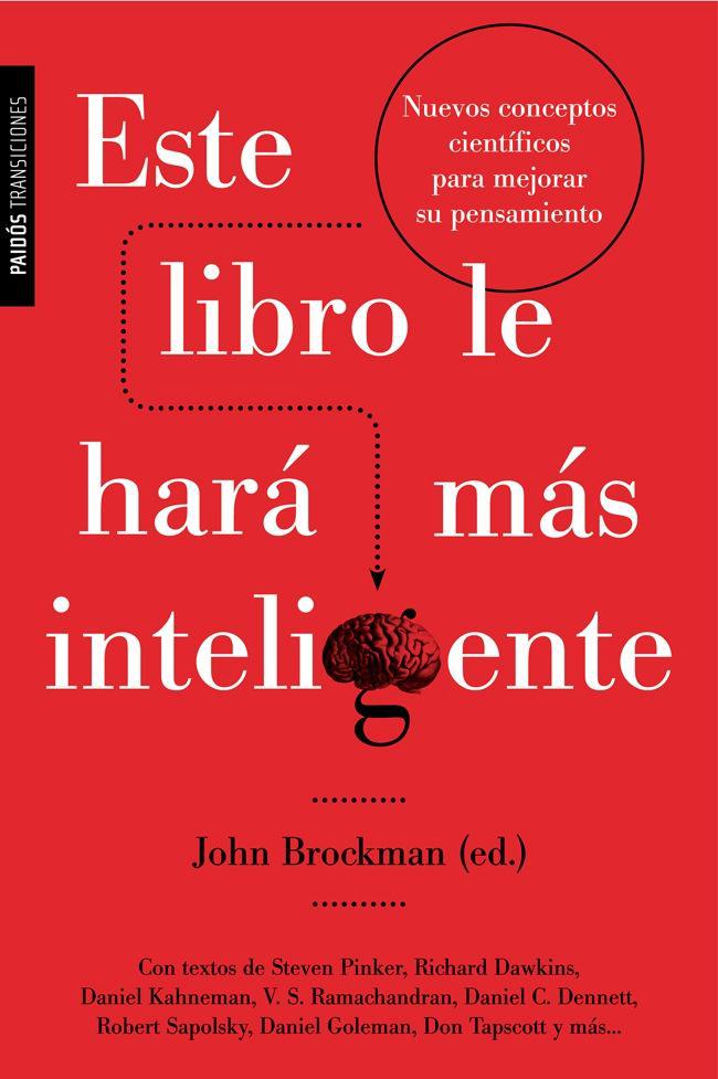 Este libro le hará más inteligente: Nuevos conceptos científicos para mejorar su pensamiento (Transiciones (paidos)) (Spanish Edition)