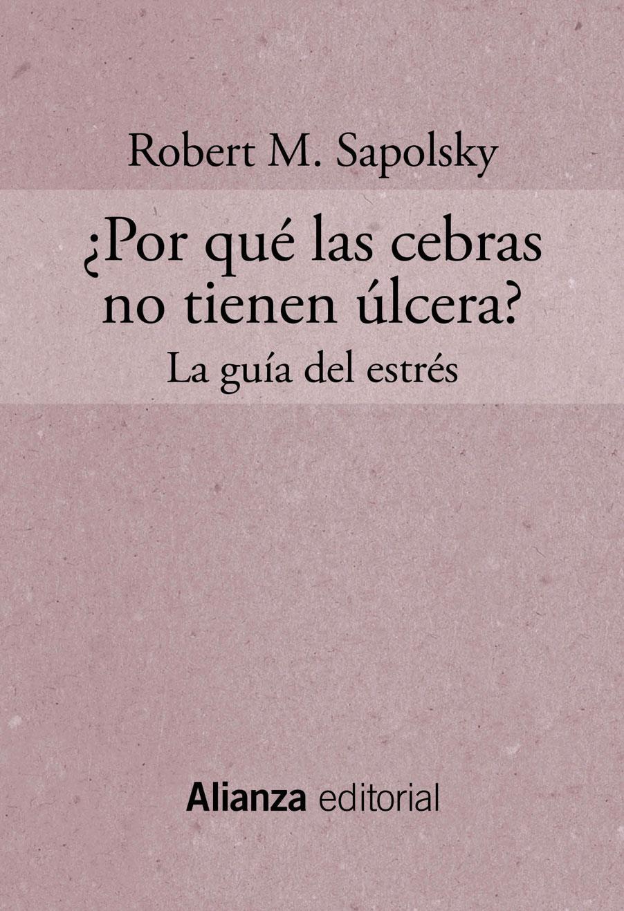 ¿POR QUÉ LAS CEBRAS NO TIENEN ÚLCERA? LA GUÍA DEL ESTRÉS